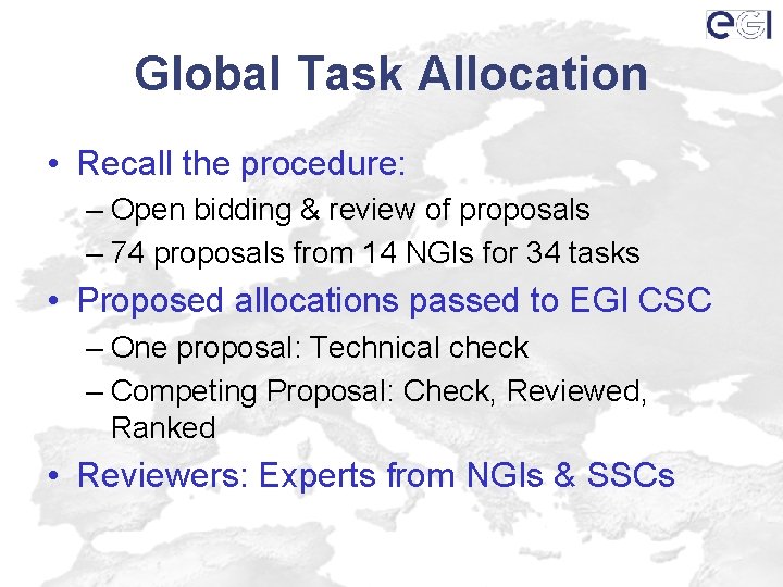 Global Task Allocation • Recall the procedure: – Open bidding & review of proposals