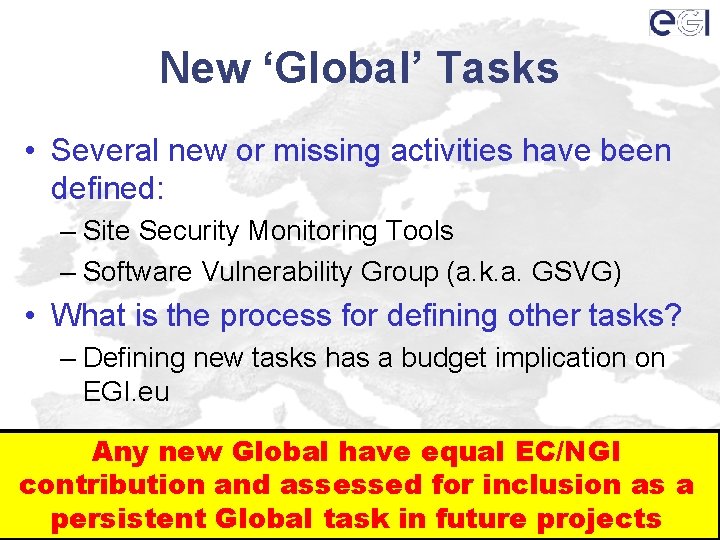 New ‘Global’ Tasks • Several new or missing activities have been defined: – Site