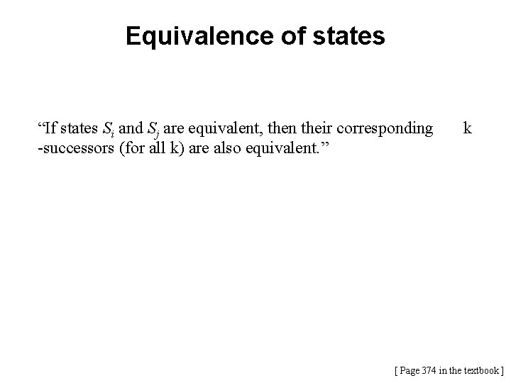 Equivalence of states “If states Si and Sj are equivalent, then their corresponding -successors Equivalence of states “If states Si and Sj are equivalent, then their corresponding -successors