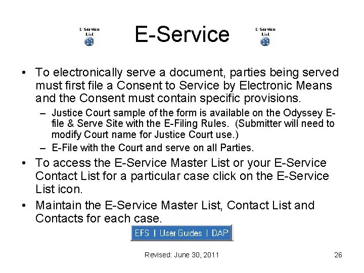 E-Service • To electronically serve a document, parties being served must first file a