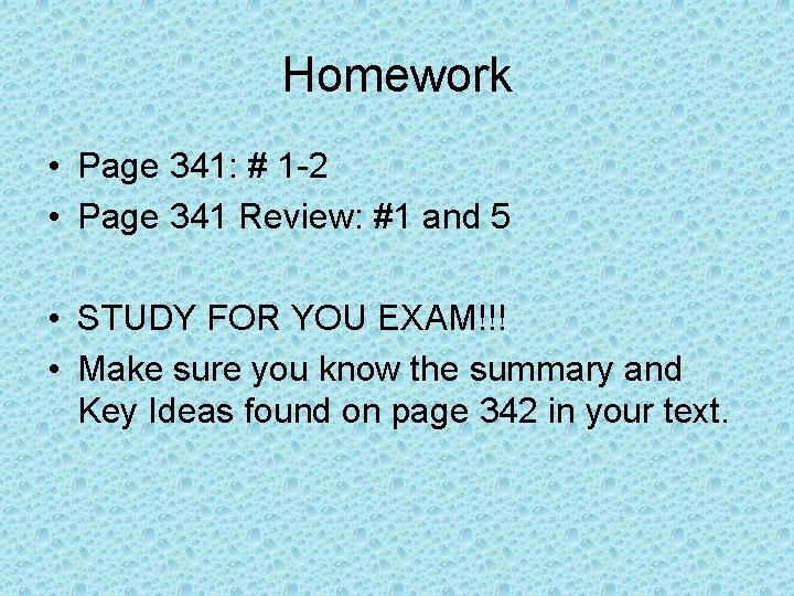 Homework • Page 341: # 1 -2 • Page 341 Review: #1 and 5