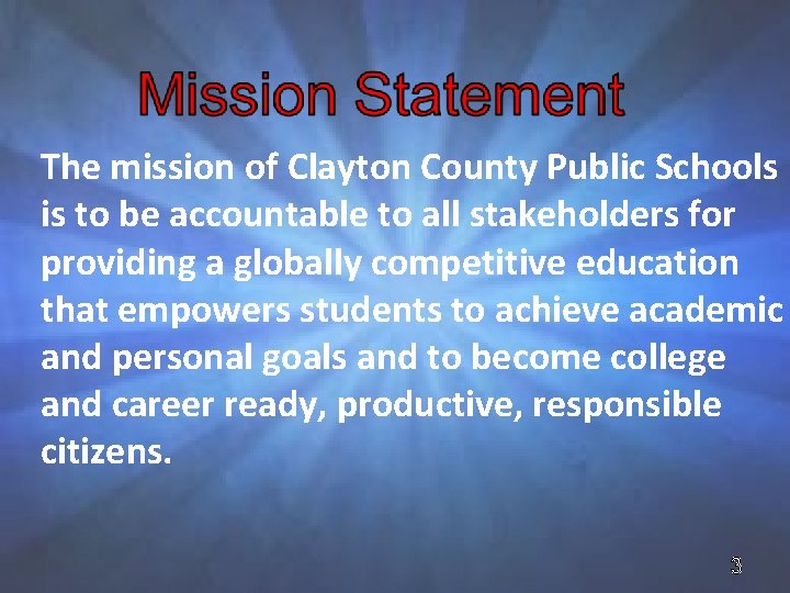 The mission of Clayton County Public Schools is to be accountable to all stakeholders