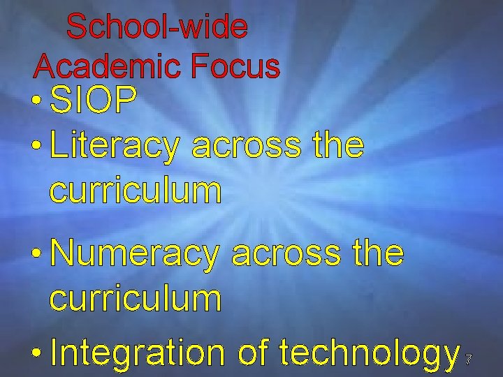 School-wide Academic Focus • SIOP • Literacy across the curriculum • Numeracy across the