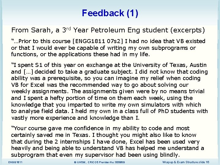 Feedback (1) From Sarah, a 3 rd Year Petroleum Eng student (excerpts) “…Prior to