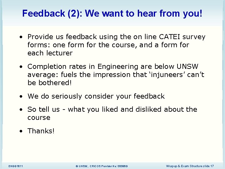 Feedback (2): We want to hear from you! • Provide us feedback using the