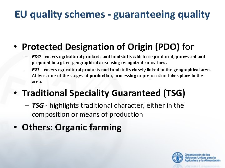 EU quality schemes - guaranteeing quality • Protected Designation of Origin (PDO) for –