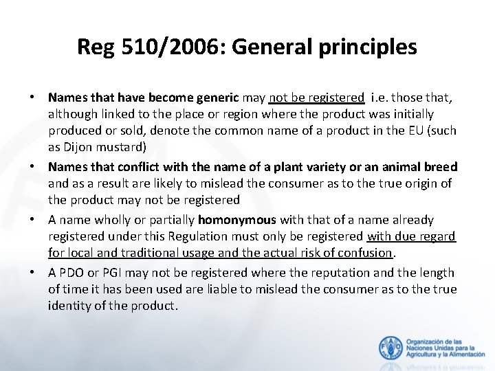 Reg 510/2006: General principles • Names that have become generic may not be registered