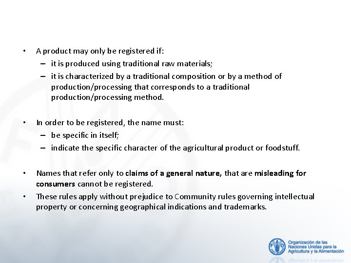  • A product may only be registered if: – it is produced using