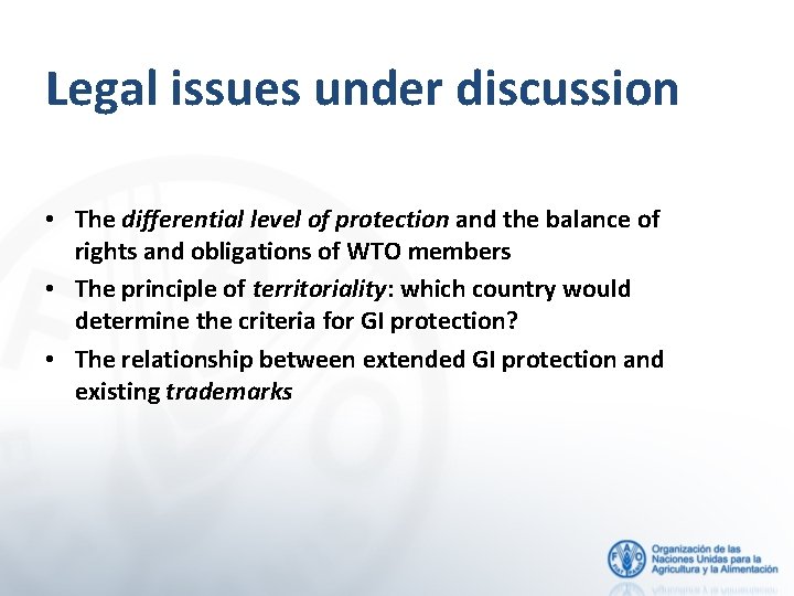 Legal issues under discussion • The differential level of protection and the balance of