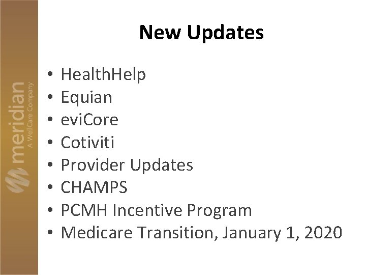 New Updates • • Health. Help Equian evi. Core Cotiviti Provider Updates CHAMPS PCMH