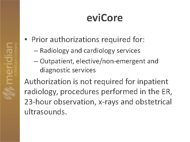 evi. Core • Prior authorizations required for: – Radiology and cardiology services – Outpatient,