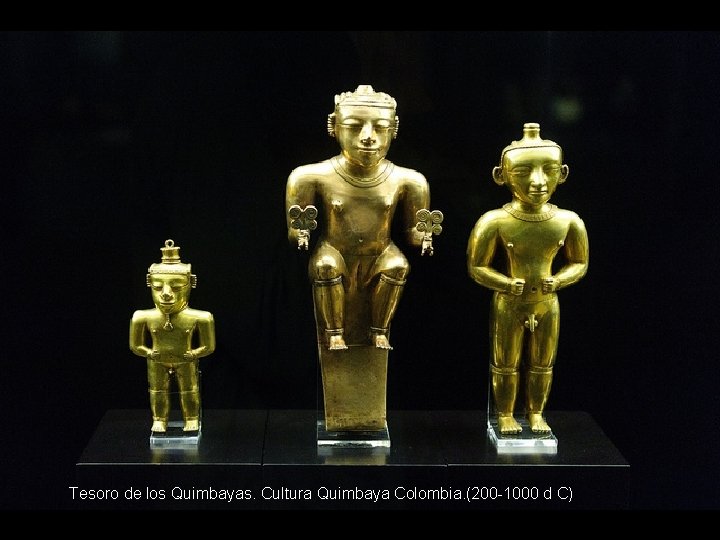 Tesoro de los Quimbayas. Cultura Quimbaya Colombia. (200 -1000 d C) 