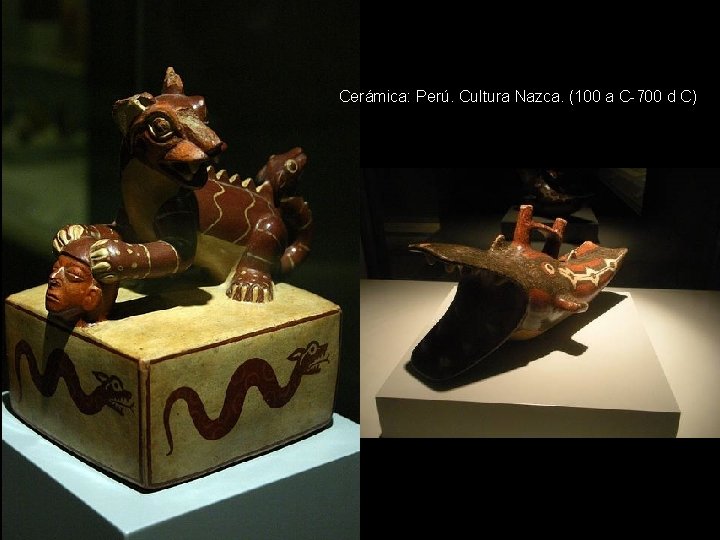 Cerámica: Perú. Cultura Nazca. (100 a C-700 d C) 