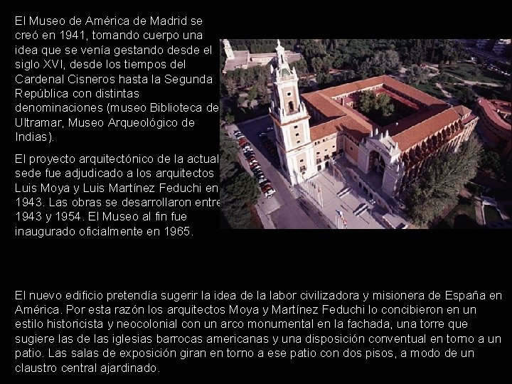 El Museo de América de Madrid se creó en 1941, tomando cuerpo una idea