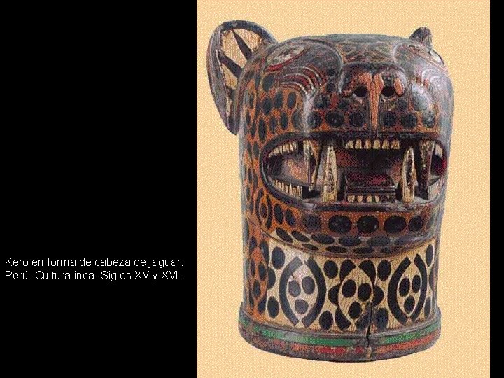 Kero en forma de cabeza de jaguar. Perú. Cultura inca. Siglos XV y XVI.