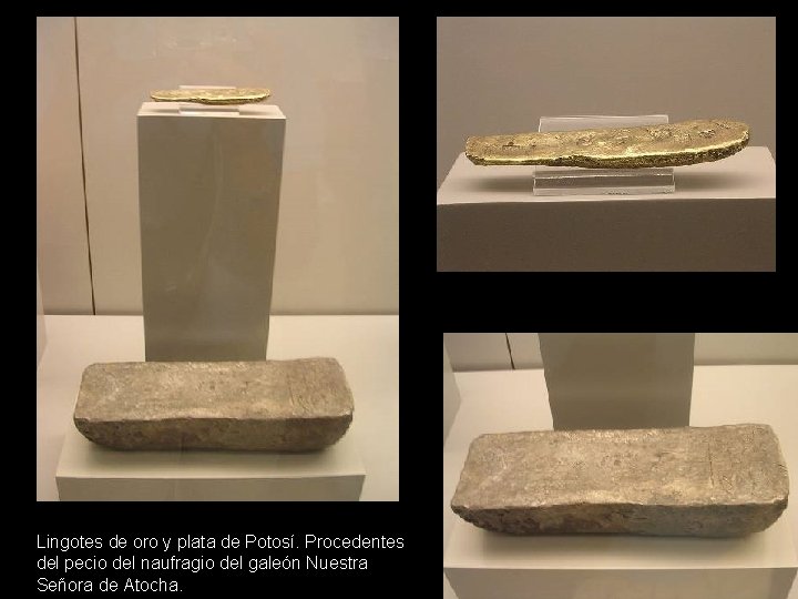 Lingotes de oro y plata de Potosí. Procedentes del pecio del naufragio del galeón