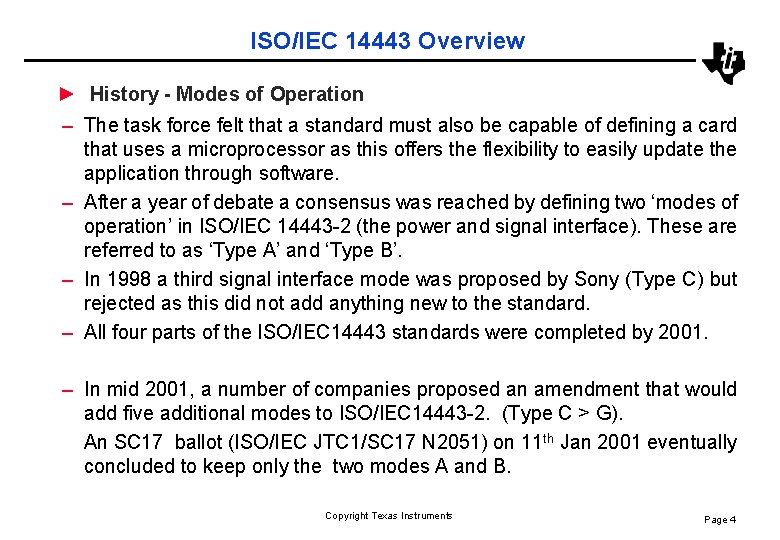 ISO/IEC 14443 Overview ► History - Modes of Operation – The task force felt