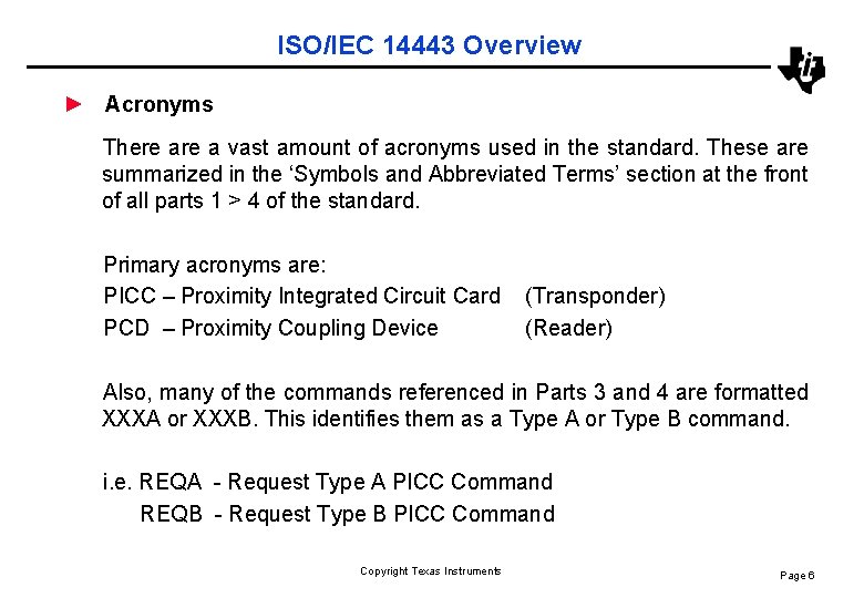 ISO/IEC 14443 Overview ► Acronyms There a vast amount of acronyms used in the