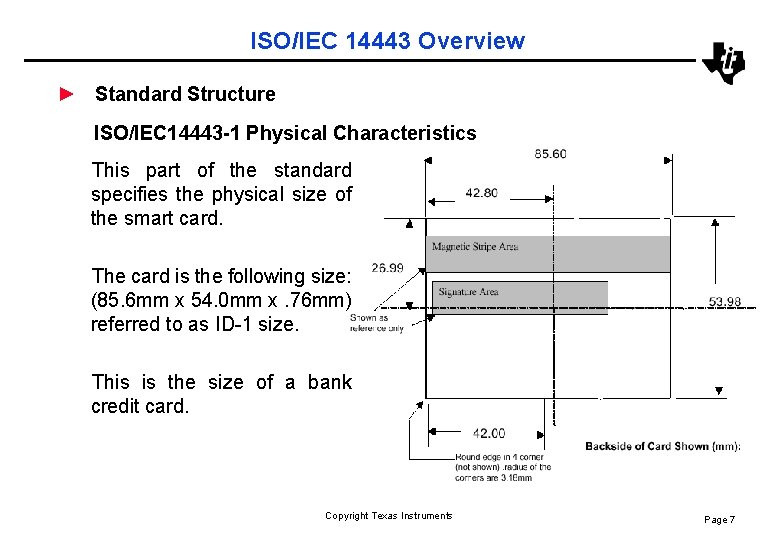 ISO/IEC 14443 Overview ► Standard Structure ISO/IEC 14443 -1 Physical Characteristics This part of