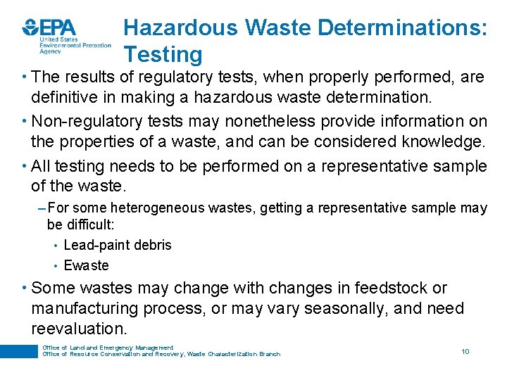 Hazardous Waste Determinations: Testing • The results of regulatory tests, when properly performed, are