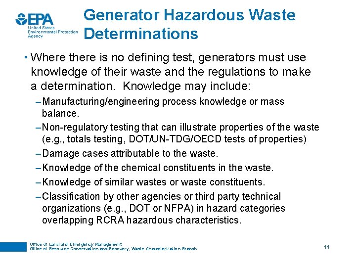 Generator Hazardous Waste Determinations • Where there is no defining test, generators must use