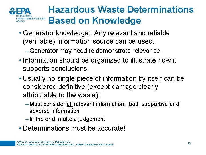 Hazardous Waste Determinations Based on Knowledge • Generator knowledge: Any relevant and reliable (verifiable)