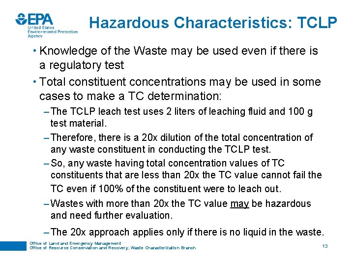 Hazardous Characteristics: TCLP • Knowledge of the Waste may be used even if there