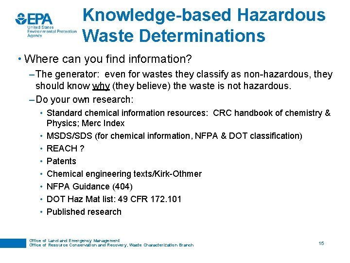 Knowledge-based Hazardous Waste Determinations • Where can you find information? – The generator: even