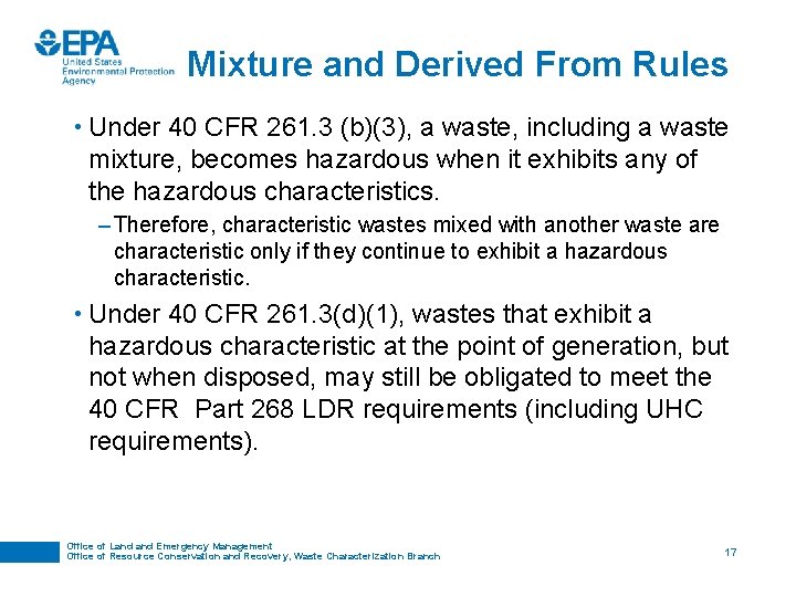 Mixture and Derived From Rules • Under 40 CFR 261. 3 (b)(3), a waste, Mixture and Derived From Rules • Under 40 CFR 261. 3 (b)(3), a waste,