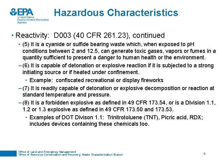 Hazardous Characteristics • Reactivity: D 003 (40 CFR 261. 23), continued • (5) It