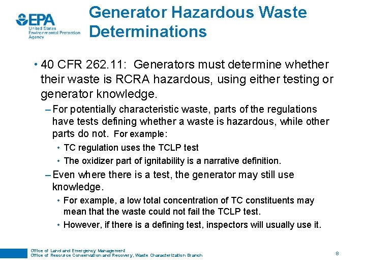Generator Hazardous Waste Determinations • 40 CFR 262. 11: Generators must determine whether their
