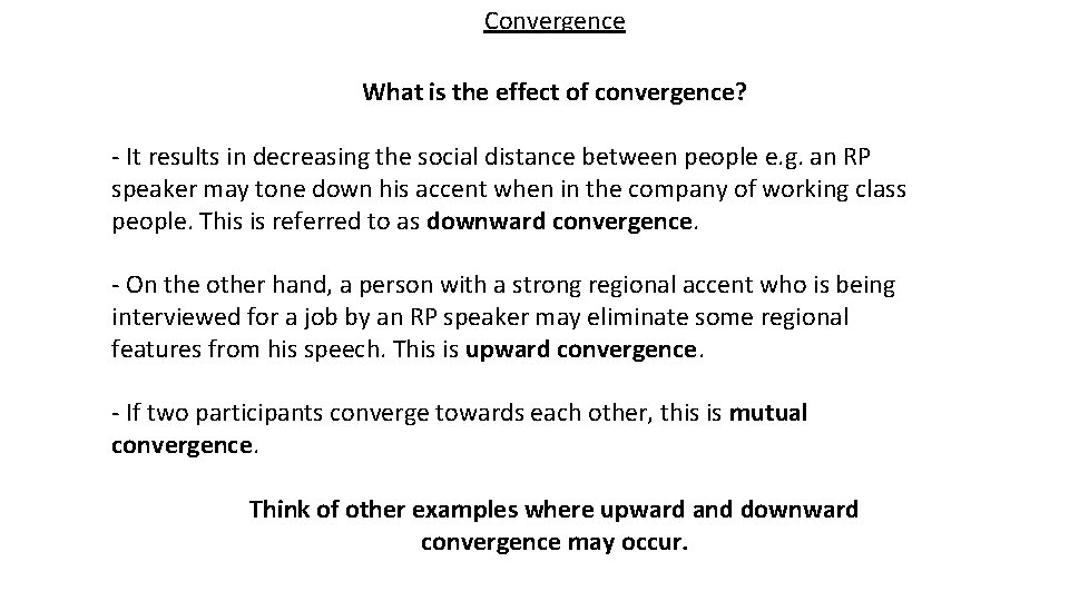 Convergence What is the effect of convergence? - It results in decreasing the social