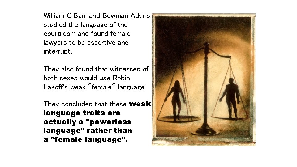 William O'Barr and Bowman Atkins studied the language of the courtroom and found female