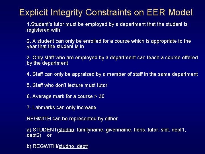 Explicit Integrity Constraints on EER Model 1. Student’s tutor must be employed by a