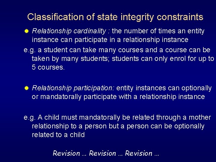 Classification of state integrity constraints Relationship cardinality : the number of times an entity