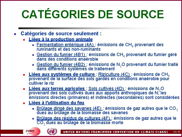 CATÉGORIES DE SOURCE n Catégories de source seulement : n n Liées à la