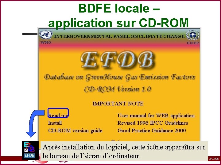 BDFE locale – application sur CD-ROM Après installation du logiciel, cette icône apparaîtra sur