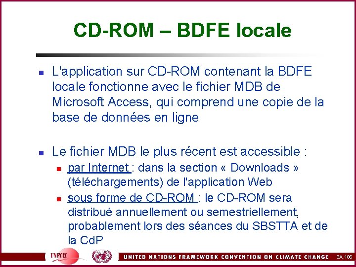 CD-ROM – BDFE locale n n L'application sur CD-ROM contenant la BDFE locale fonctionne