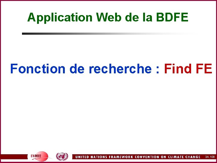 Application Web de la BDFE Fonction de recherche : Find FE 3 A. 108