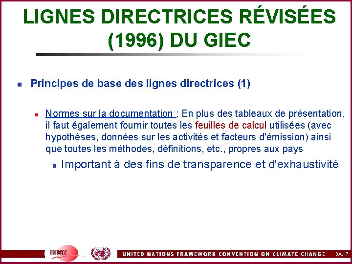 LIGNES DIRECTRICES RÉVISÉES (1996) DU GIEC n Principes de base des lignes directrices (1)