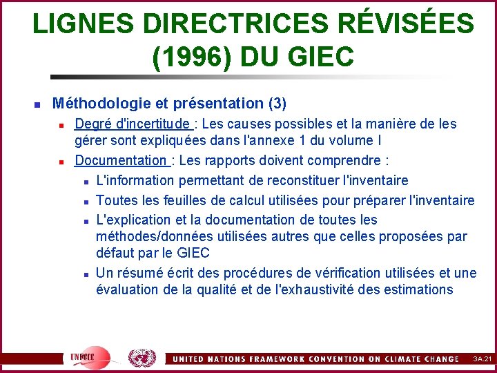 LIGNES DIRECTRICES RÉVISÉES (1996) DU GIEC n Méthodologie et présentation (3) n n Degré