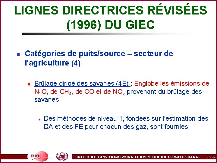 LIGNES DIRECTRICES RÉVISÉES (1996) DU GIEC n Catégories de puits/source – secteur de l'agriculture