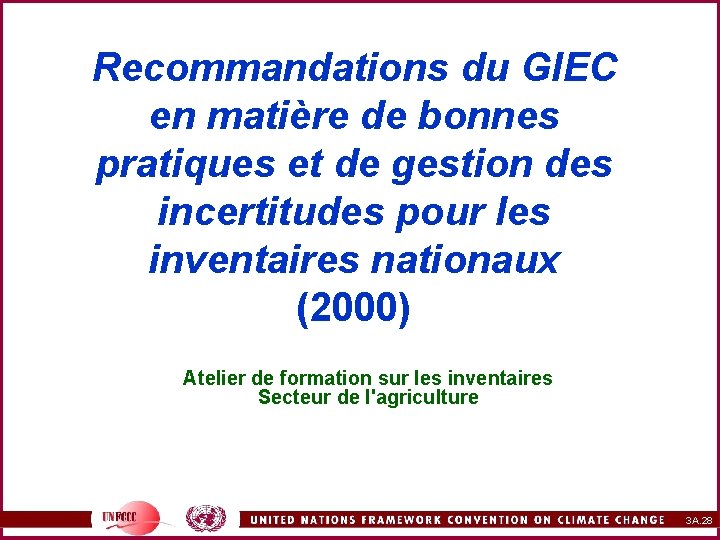 Recommandations du GIEC en matière de bonnes pratiques et de gestion des incertitudes pour