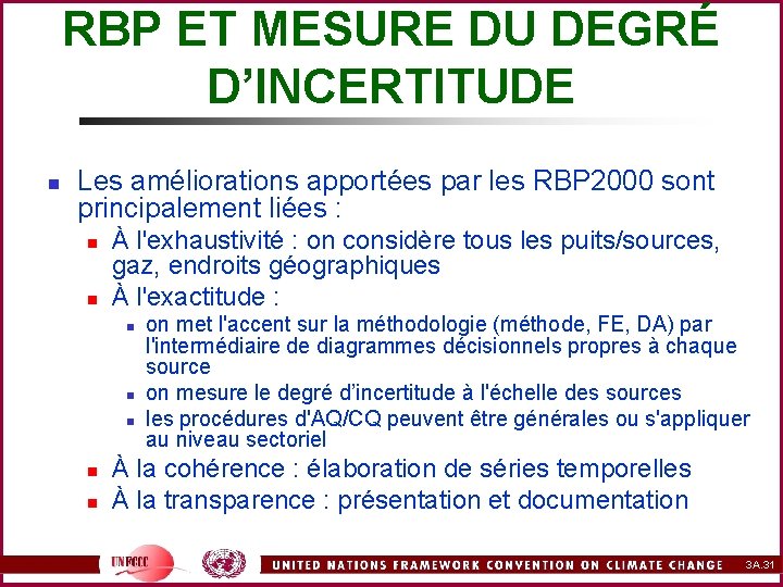 RBP ET MESURE DU DEGRÉ D’INCERTITUDE n Les améliorations apportées par les RBP 2000