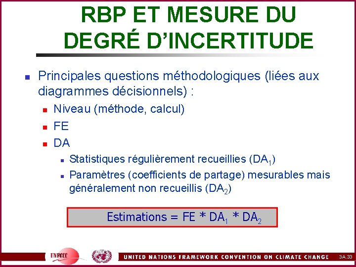 RBP ET MESURE DU DEGRÉ D’INCERTITUDE n Principales questions méthodologiques (liées aux diagrammes décisionnels)