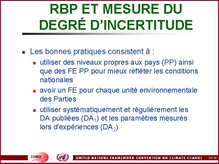 RBP ET MESURE DU DEGRÉ D’INCERTITUDE n Les bonnes pratiques consistent à : n