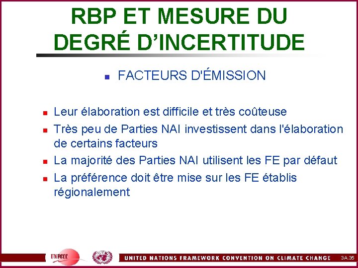 RBP ET MESURE DU DEGRÉ D’INCERTITUDE n n n FACTEURS D'ÉMISSION Leur élaboration est