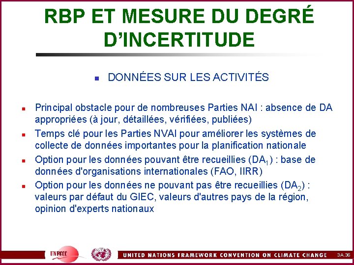 RBP ET MESURE DU DEGRÉ D’INCERTITUDE n n n DONNÉES SUR LES ACTIVITÉS Principal