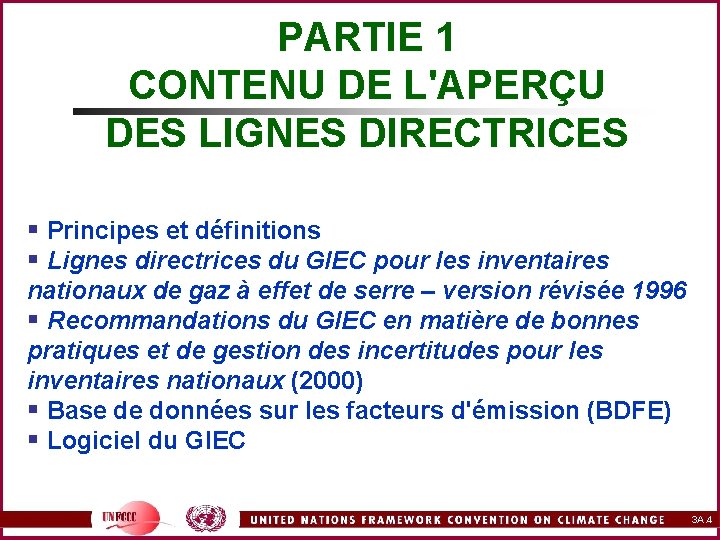 PARTIE 1 CONTENU DE L'APERÇU DES LIGNES DIRECTRICES § Principes et définitions § Lignes