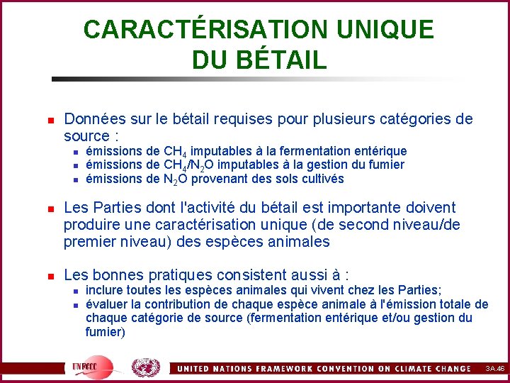 CARACTÉRISATION UNIQUE DU BÉTAIL n Données sur le bétail requises pour plusieurs catégories de